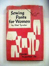 1963 Hardback Book "Sewing Pants for Women" Signed by Author Else Tyroler  *