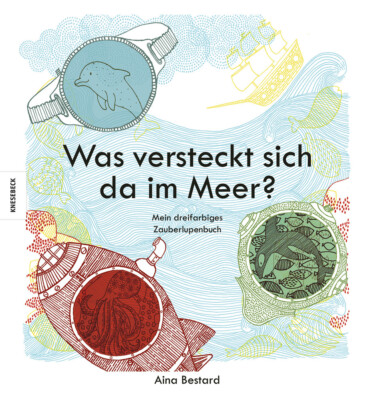 Was versteckt sich da im Meer? von  Aina Bestard