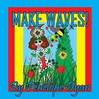 Penelope Dyan | Make Waves! | Taschenbuch | Englisch (2024) | Ean 9781614777670