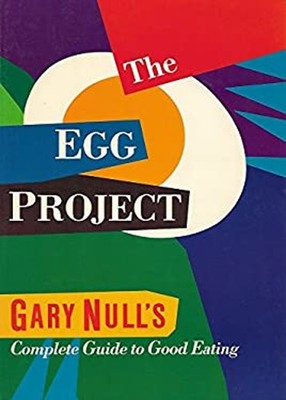 The Egg Project : Gary Null's Complete Guide to Good Eating Paper