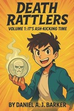 Death Rattlers: Volume 1 by Daniel A.J. Barker Paperback Book