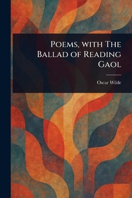 Poems, With The Ballad of Reading Gaol by Oscar Wilde Paperback Book