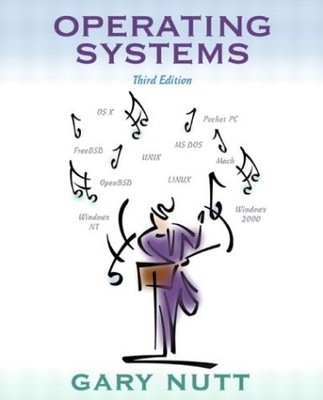 OPERATING SYSTEMS (3RD EDITION) By Gary Nutt - Hardcover *Excellent Condition*