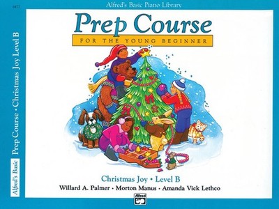Alfred's Basic Piano Prep Course: Christmas Joy! Book B Piano Book By Willard A.