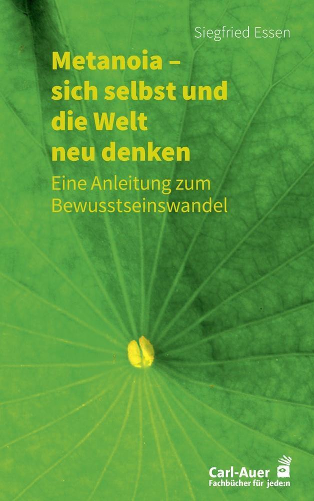 Thumbnail - Metanoia - Sich Selbst Und Die Welt Neu Denken, Siegfried Essen