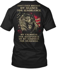 My Kindness For Weakness Dont Ever Mistake Silence T-Shirt Made in USA S 5XL