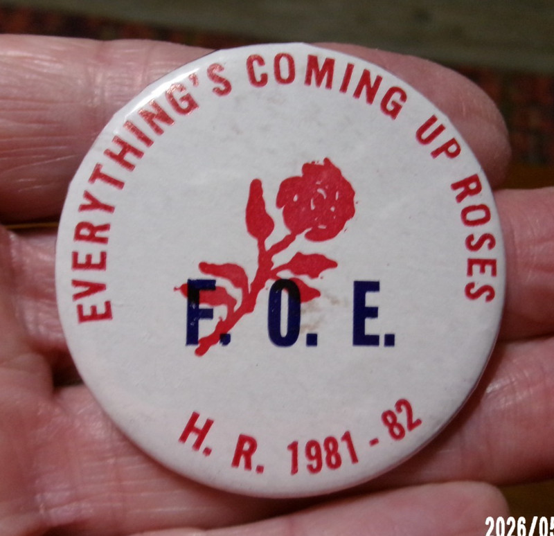 FRATERNAL ORDER OF EAGLES H.R. 1981-1982 EVERYTHINGS COMING UP ROSES METAL PIN