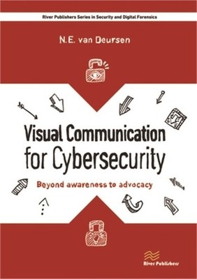 Visual Communication for Cybersecurity: Beyond Awareness to Advocacy (Hardback o