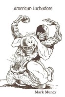Mark Muncy | American Luchadore | Taschenbuch | Englisch (2008)