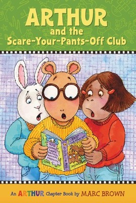 Arthur and the Scare-Your-Pants-Off Club: An Arthur Chapter Book (Marc Brown...