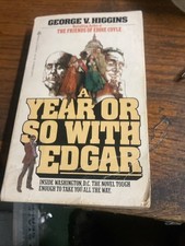 George V Higgins A YEAR OR SO WITH EDGAR First PB edition Mystery Washington D.C