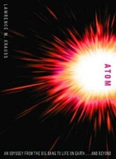 Atom: An Odyssey from the Big Bang to Life on Earth,Lawrence K ,