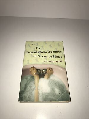 The Scandalous Summer of Sissy LeBlanc: A Novel by Despres, Loraine , Paperback