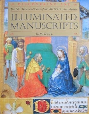 Illuminated Manuscripts (Discovering Art), Gill, D.M., Used; Good Book