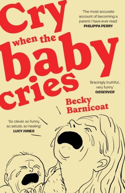 Cry When the Baby Cries by Becky Barnicoat Paperback