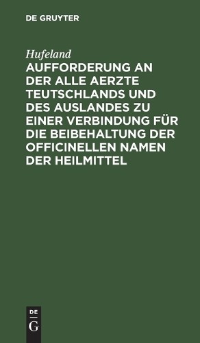 Hufeland Aufforderung an Der Alle Aerzte Teutschlands Und Des Ausland (Hardback)