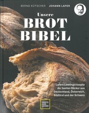 Johann Lafer: Unsere Brotbibel, Lafers Lieblingsrezepte /Brot-Bibel/Brot-Rezepte