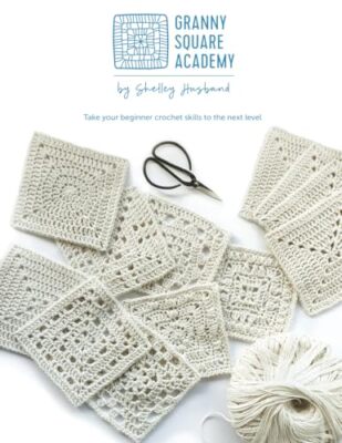 Granny Square Academy: Take your beginner crochet skills to the next level by...