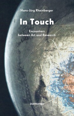 In Touch: Encounters between Art and Research | Hans-Jörg Rheinberger | Buch