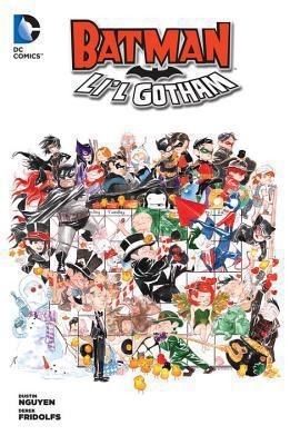 Batman: Li'l Gotham, Volume 1 by Fridolfs, Derek; Nguyen, Dustin