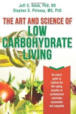 The Art and Science of Low Carbohydrate Living: An Expert Guide