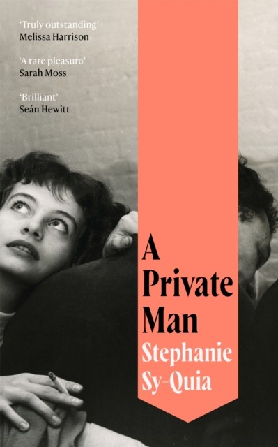 A Private Man by Stephanie Sy-Quia (Hardback Book)