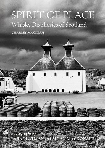 Spirit of Place: Whisky Distilleries of Scotland by Charles MacLean (HB 2017) - Image 4