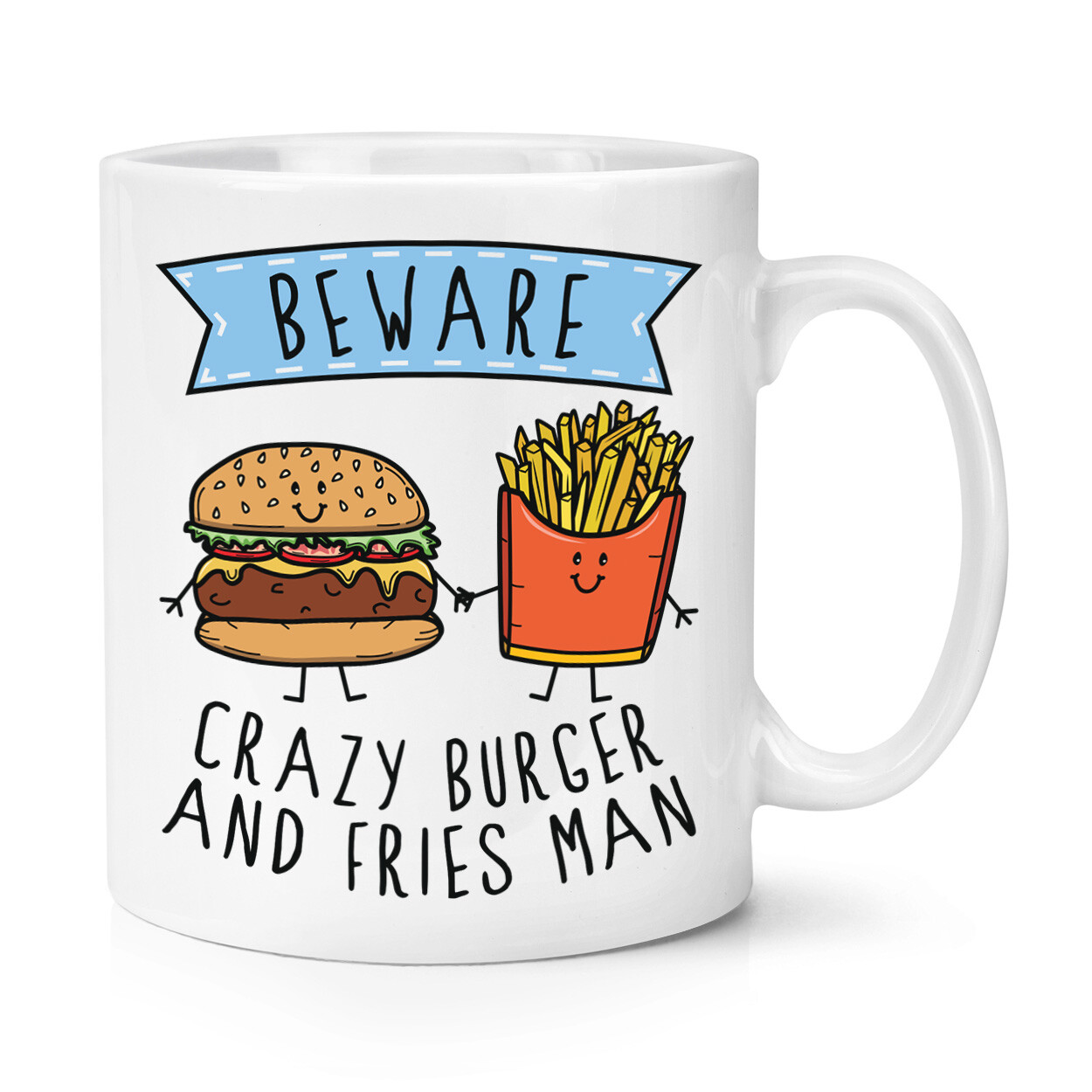 Beware Crazy Burger And Fries Man 10oz Mug Cup Funny Joke Fast Food Lover Chips