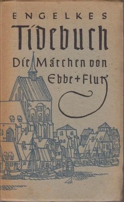 Engelkes Tidebuch. [Bd. 1.]. Die Märchen von Ebbe und Flut.