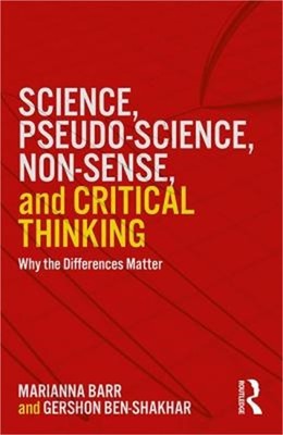 Science, Pseudo-Science, Non-Sense, and Critical Thinking: Why the Differences M