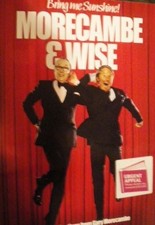 Bring me Sunshie Morecambe and Wise,