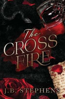 The Crossfire by J B Stephens: New