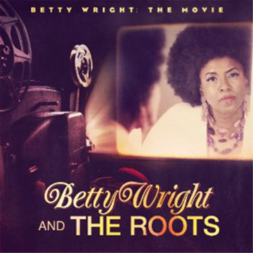 Betty Wright & the Roots Betty Wright: The Movie (CD) Album