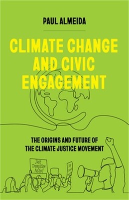 Climate Change and Civic Engagement: The Origins and Future of the Climate Justi