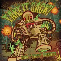 Take It Back Can't Fight Robots CD New 803847107129