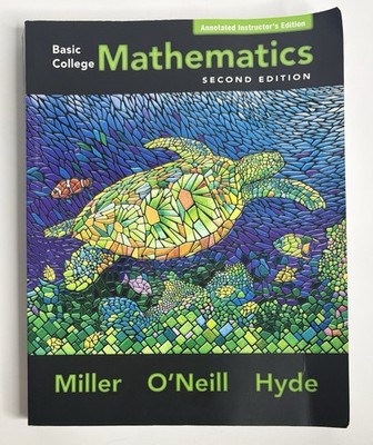 Basic College Mathematics by Julie Miller; O'Neill; Hyde Instructor s Edition