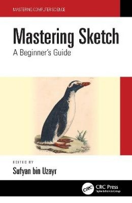 Mastering Sketch: A Beginner's Guide (Mastering Computer Science) [Hardback]