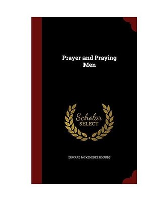 Prayer and Praying Men, Edward McKendree Bounds