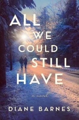 Diane Barnes All We Could Still Have (Paperback) (UK IMPORT)