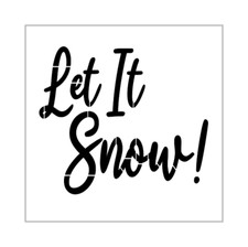Let It Snow Stencil 4 Inch Christmas Winter Saying Miniature Design Sheet MIN188