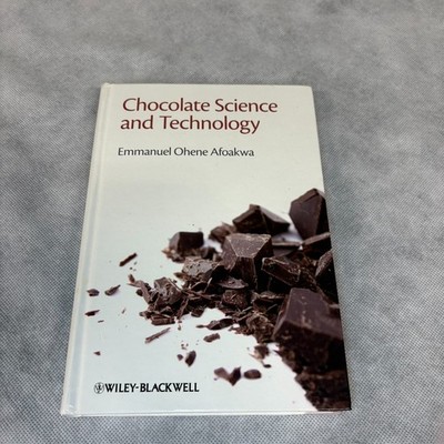Chocolate Science and Technology - Emmanuel Ohene Afoakwa - 1st edition