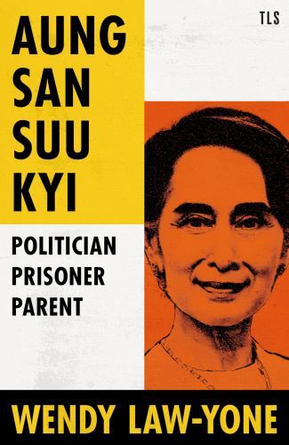 Aung San Suu Kyi, Society and Social Sciences – Politics and government – International relations – Geopolitics, Hardback, Wendy Law-Yone - Image 3