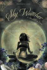 Sky Watcher: A Shadow in Time (Sky Watcher Series) - paperback Lynn, Heather