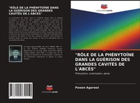 "\"RÔLe De La PhÉNytoÏNe Dans La GuÉRison Des Grandes CavitÉS De L'abcÈS\" Pawan "