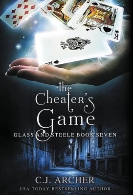 C J Archer The Cheater's Game (Gebundene Ausgabe) Glass and Steele