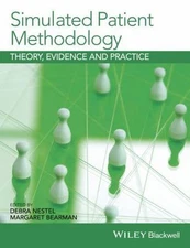 Simulated Patient Methodology : Theory, Evidence and Practice, Paperback by N...