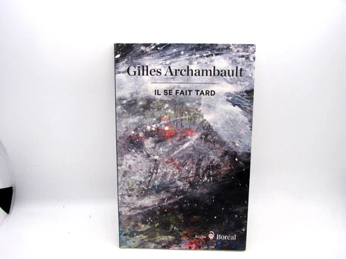 Gilles Archambault - Il Se Fait Tard French