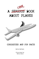 A Cool Book About Planes: Curiosities and Fun Facts
