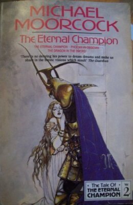The Eternal Champion: The Eternal Champion; by Moorcock