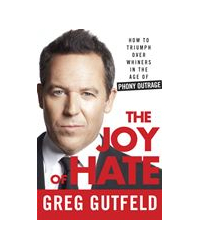 The Joy of Hate: How to Triumph over Whi- Greg Gutfeld, 9780307986962, hardcover